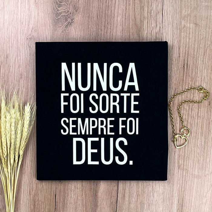 Camiseta Feminina Preta Nunca foi sorte sempre foi Deus.