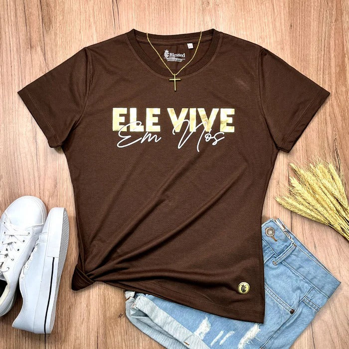 Camiseta Feminina Marrom Ele Vive Em Nós